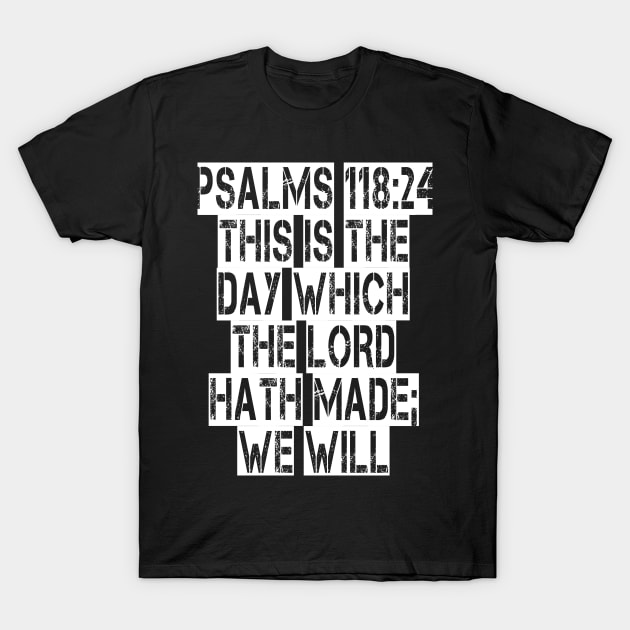 Psalms 118:24 T-Shirt by Holy Bible Verses